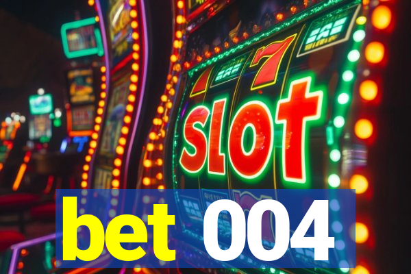 bet 004